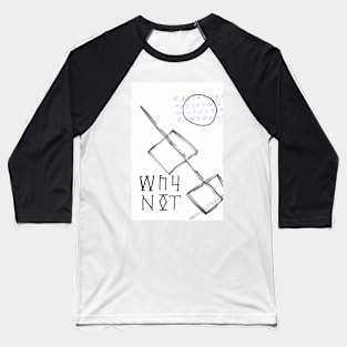 Why Not Baseball T-Shirt